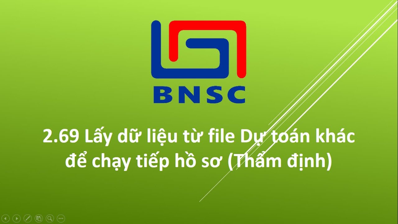 2.69 Lấy dữ liệu từ file Dự toán khác để chạy tiếp hồ sơ (Thẩm định)