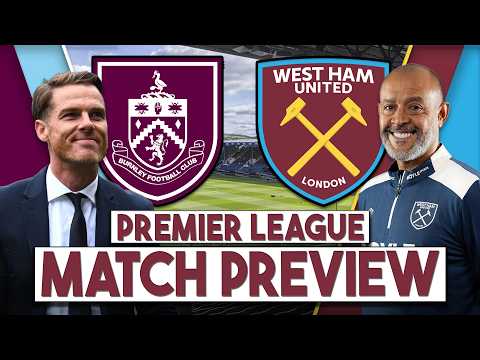 Burnley v West Ham Utd Preview | 'I am up for this, win and we can be 3 points behind someone'