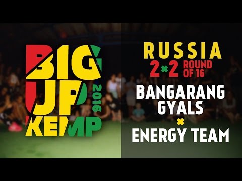 BIG UP KEMP RUSSIA 2016 - 2VS2 BATTLE 1/8 - BANGARANG GYALS VS ENERGY TEAM