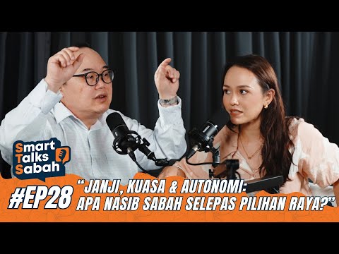 EP28  - Sabah After the Ballot: Power, Promises & Autonomy