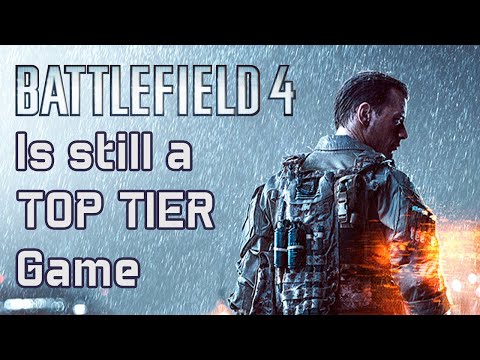 Battlefield 4 is still a Top Tier game