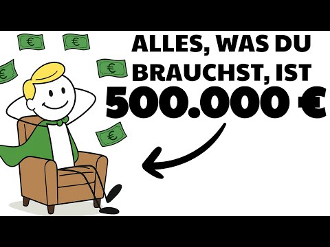 Von 500.000 € Leben – Und Nie Wieder Arbeiten Müssen