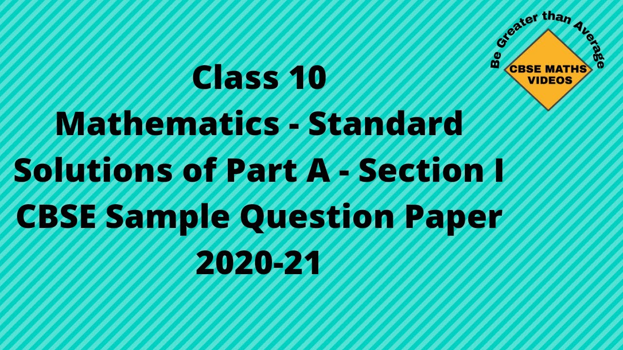 CBSE Class 10th Mathematics - Standard | Sample Question Paper 2020-21 | Part A | Section I
