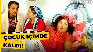 Fehime, Bir Türlü Doğuramadı | Ay Lav Yu Tuu