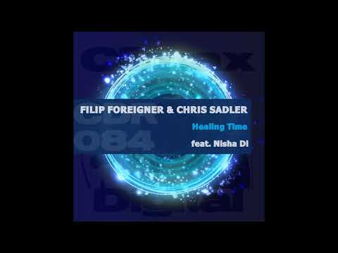 Filip Foreigner & Chris Sadler - Healing Time feat.  Nisha Di (Original Mix)