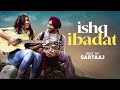 Ishq Ibadat Satinder Sartaaj All Time Hits Song Satinder Sartaj New Song Punjabisongs