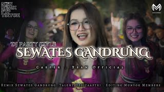 Download lagu DJ SEWATES GANDRUNG FYP TIKTOK CASPER & XSAN  FEAT ERZET MUSIC mp3