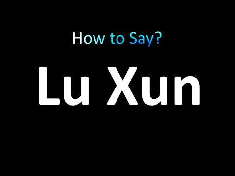 How to Pronounce Lu Xun (Chinese)