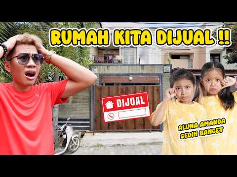 RUMAH KITA DIJUAL, ALUNA DAN AMANDA SEDIH!!