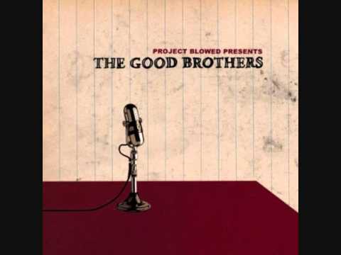 The Good Brothers - Good, Bad, Ugly ft. feat. Aceyalone, Pscyho Bitch, The Grouch & PSC