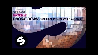 Erick E - Boogie Down (Stefan Vilijn 2015 Mix) video
