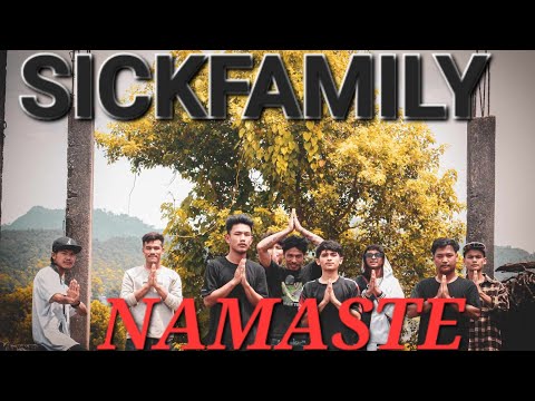 NAMASTE (intro)  -  SICKFAMILY @Dr.SICK69 @mgrcbu @barunggmeansgunda.. [ official M/V]