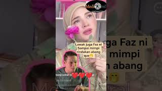Lawak juga Faz ni Sampai mimpi rindukan abang que🤭 #mediaviral #fazura #quehaidar