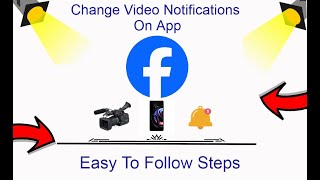 How To Change Facebook Video Notifications On App