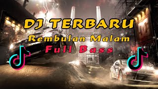 Download lagu DJ TERBARU Rembulan Malam viral di tiktok FULL BASS mp3