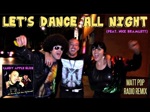 Candy Apple Blue - Let's Dance All Night ft. Nick Bramlett (Matt Pop Remix) [Official Music Video]