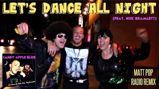 Candy Apple Blue - Let's Dance All Night ft. Nick Bramlett (Matt Pop Remix) [Official Music Video]