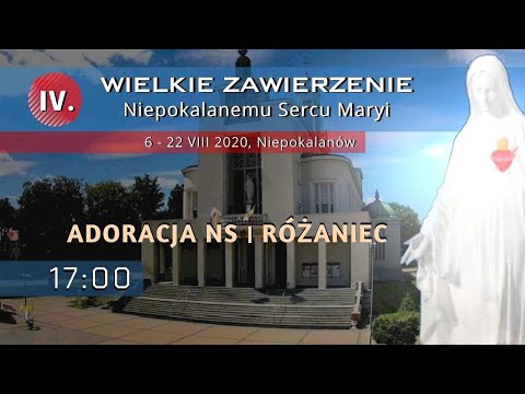 07.08 g.17:00 Adoracja NS i Różaniec św. | WZNSM 2020, NIEPOKALANÓW
