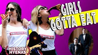 The Girls Of GIRLS GOTTA EAT PODCAST! | ep 102 - History Hyenas