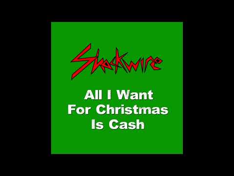 Shockwire - All I Want For Christmas Is Cash