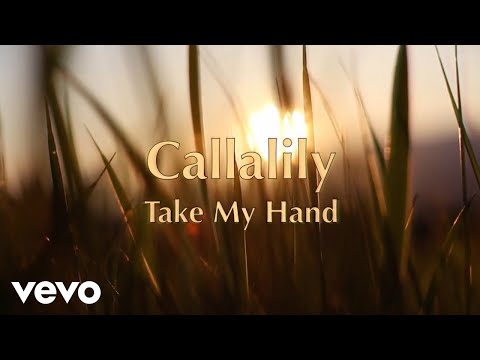 Callalily - Take My Hand [Lyric Video]