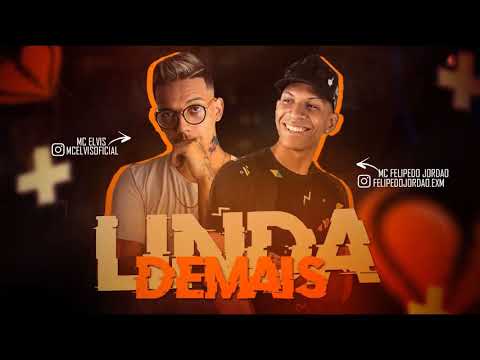 MC ELVIS E FELIPE DO JORDÃO - LINDA DEMAIS - MUSICA NOVA 2018 SEM VINHETA