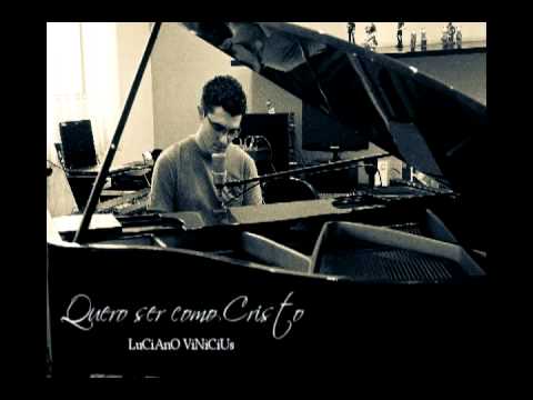 Quero ser como Cristo - LuCiAnO ViNiCiUs (1ª edição)