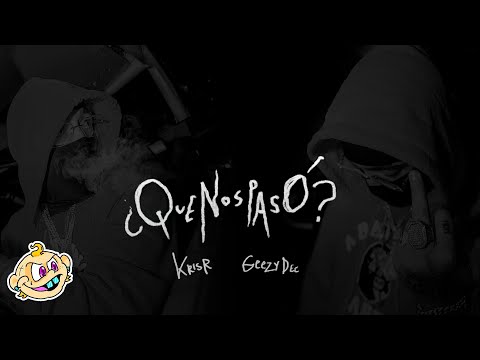KRIS R - ¿QUE NOS PASÓ? 💔 X GEEZYDEE