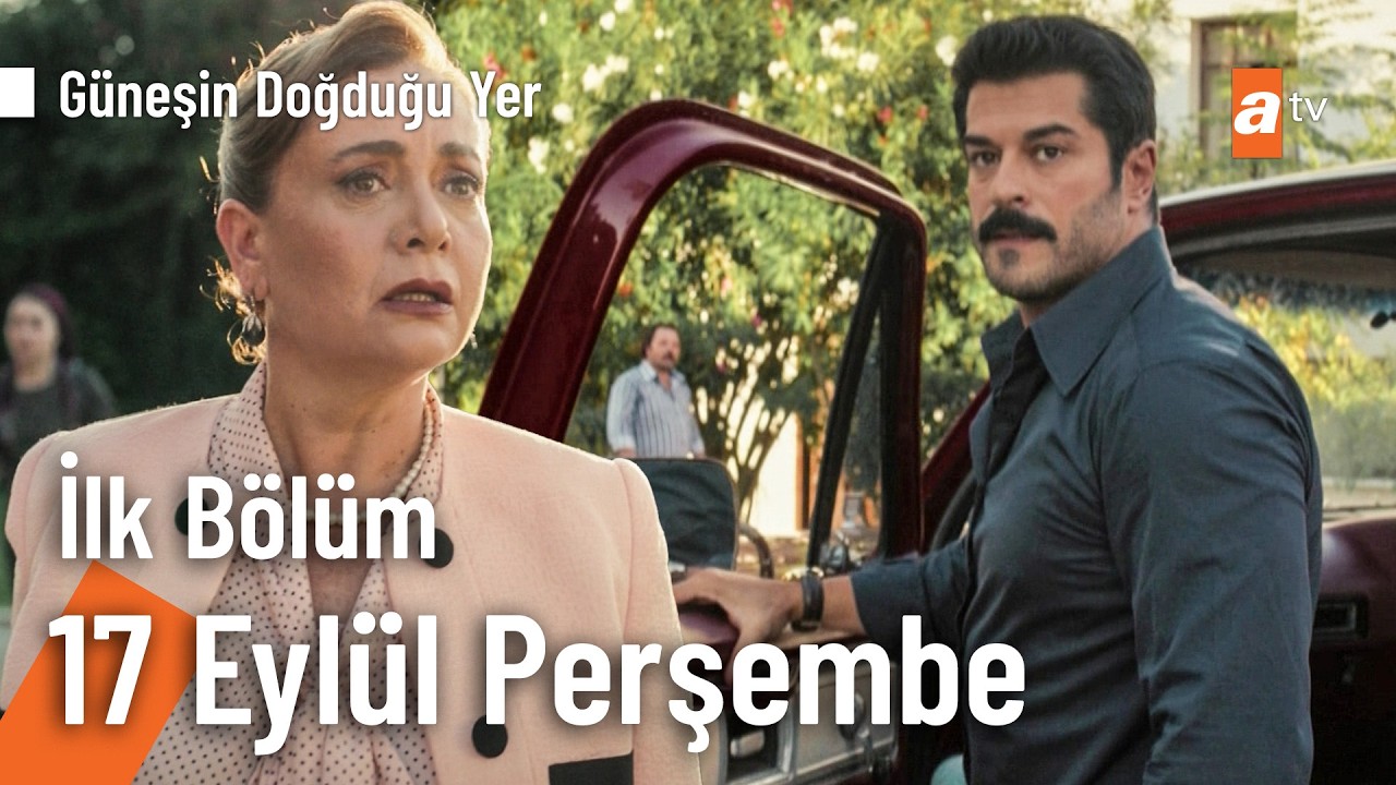 Güneşin Doğduğu Yer | 17 Eylül Perşembe atv'de @GüneşinDoğduğuYeratv