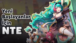 Neverness to Everness Başlangıç Rehberi! | Yeni Başlayanlar İçin NTE