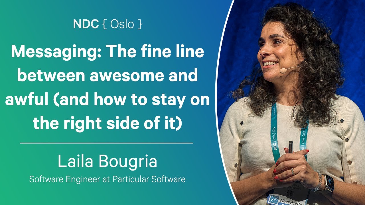 Messaging: The fine line between awesome and awful - Laila Bougria - NDC Oslo 2024