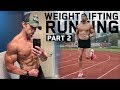 How I Balance Weight Lifting and Running | PART 2