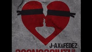 Il nuovo singolo di Fedez e J-Ax : &quot;Sconosciuti da una vita&quot;