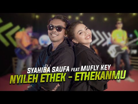 Syahiba Saufa Feat. Mufly Key - NYILEH ETHEK-ETHEKANMU (Official Music Video)