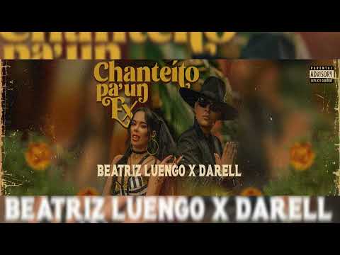 Beatriz Luengo x Darell - Chanteito Pa' un Ex (2021)