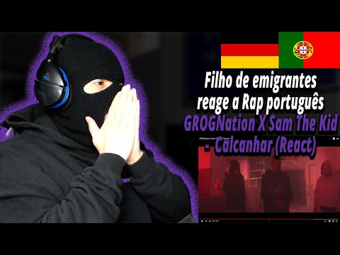 GROGNation X Sam The Kid - Calcanhar (React) I Filho de Emigrantes reage a Rap português#162