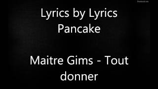 Tout donner - Maitre Gims - Lyrics