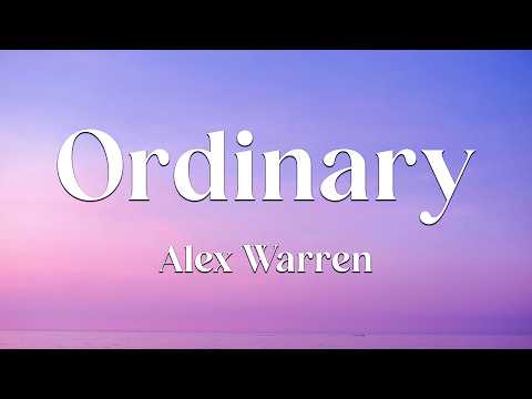 Alex Warren - Ordinary (Lyrics) (Loop Video)