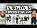 LOVE IT!| FIRST TIME HEARING The Specials -  A Message To You Rudy REACTION