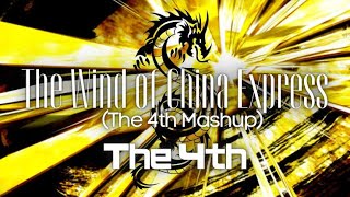 Download lagu The Wind of China Express (The 4th Mashup) / The 4th mp3