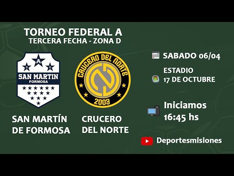 TORNEO FEDERAL A - FECHA 3 - SAN MARTÍN (FSA.) VS CRUCERO DEL NORTE