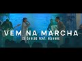 Zé Carlos Feat Rejanne Vem Na Marcha Clipe Oficial