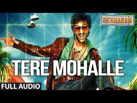 Tere Mohalle Full Audio Song Besharam | Ranbir Kapoor, Pallavi Sharda