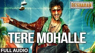 Tere Mohalle Full Audio Song Besharam | Ranbir Kapoor, Pallavi Sharda - Download this Video in MP3, M4A, WEBM, MP4, 3GP
