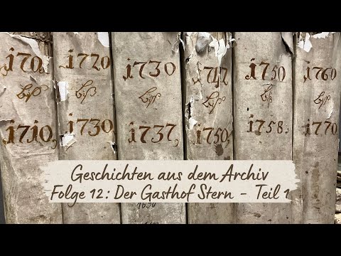 Geschichten aus dem Archiv - Folge 12: Der Gasthof Stern (Teil 1 - ein Rundgang)
