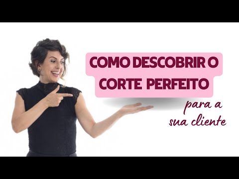 Como Descobrir o Corte Perfeito Para a Sua Cliente