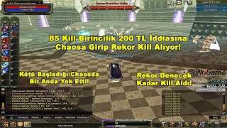 DomenicoWacco - 85 Kill 1. Olursa 200 TL!  İddiasına Chaosa Girip Rekor Kill Alıyor! | Knight Online