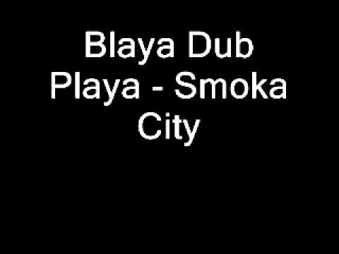 Blaya Dub Playa - Smoka City