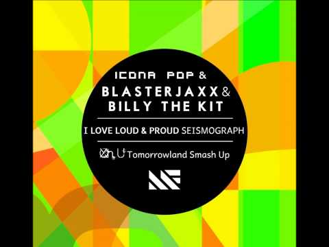I Love Loud & Proud Seismograph (Ch. U Tomorrowland Smash Up) - Billy the Kit vs. Blasterjaxx vs. Ic