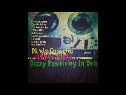 Dizzy Postivity In Dub 1994-2017